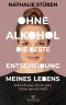 Ohne Alkohol · Die beste Entscheidung meines Lebens