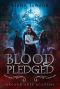 Blood Pledged: A Reverse Harem Paranormal Romance (Arcane Arts Academy Book 3)