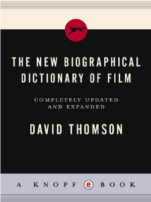 The New Biographical Dictionary of Film · Completely Updated and Expanded