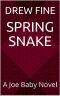 Spring Snake: A Joe Baby Novel