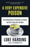 A Very Expensive Poison · the Assassination of Alexander Litvinenko and Putin's War With the West