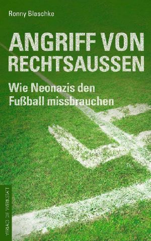 Angriff von Rechtsaussen · Wie Neonazis den Fußball missbrauchen