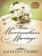 Miss Merriweather's Marriage (Free Short Story) (The Secret Lives of Will Tucker)