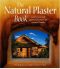 The Natural Plaster Book · Earth, Lime and Gypsum Plasters for Natural Homes