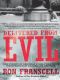 Delivered From Evil · True Stories of Ordinary People Who Faced Monstrous Mass Killers and Survived