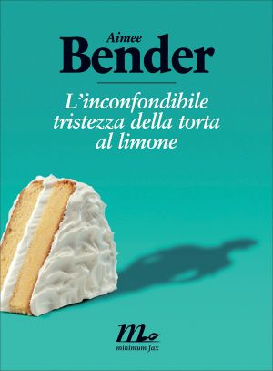 L’inconfondibile Tristezza Della Torta Al Limone