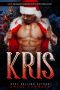 KRIS · Hot, Hungry, Alphas of Christmas Past · (A short, steamy, curvy girl, second chance, small town, Christmas romance)