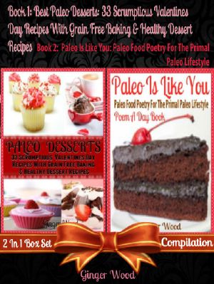 Best Paleo Desserts, 33 Scrumptious Valentines Day Recipes With Grain Free & Gluten-Free Baking & He