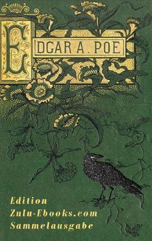 Edgar Allan Poe - Zulu-Ebooks.com Sammelausgabe