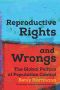 Reproductive Rights and Wrongs · the Global Politics of Population Control