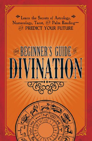 The Beginner's Guide to Divination