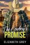 The Cowboy's Promise: Love Triangle Billionaire Romance (The Wentworth Cowboy Billionaire Series)