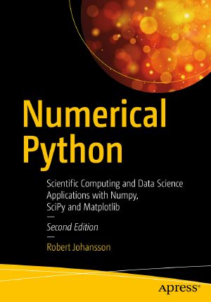 Numerical Python · Scientific Computing and Data Science Applications With Numpy, SciPy and Matplotlib, 2nd ed., Scientific Computing and Data Science Applications with Numpy, SciPy and Matplotlib