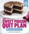 Sweet Poison Quit Plan Cookbook