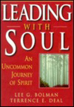 Leading With Soul · an Uncommon Journey of Spirit