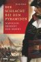 Die Schlacht bei den Pyramiden · Napoleon erobert den Orient