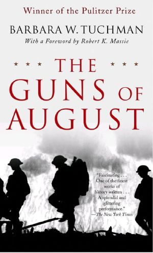 The Guns of August · The Outbreak of World War I · Barbara W. Tuchman's Great War Series