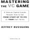 Mastering the VC Game · A Venture Capital Insider Reveals How to Get From Start-Up to IPO on Your Terms