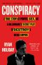 Conspiracy, Peter Thiel, Hulk Hogan, Gawker, and the Anatomy of Intrigue