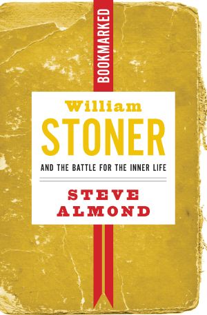 William Stoner and the Battle for the Inner Life · Bookmarked