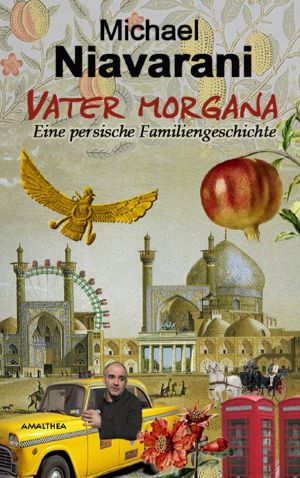 Vater Morgana · Eine persische Familiengeschichte