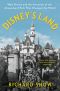 Disney's Land, Walt Disney and the Invention of the Amusement Park that Changed the World