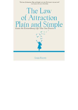 The Law of Attraction, Plain and Simple · Create the Extraordinary Life That You Deserve