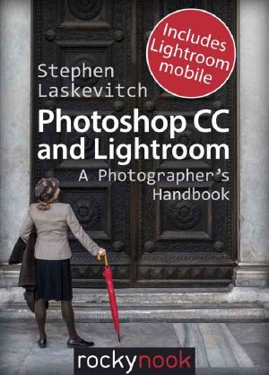 Photoshop CC and Lightroom · A Photographer's Handbook