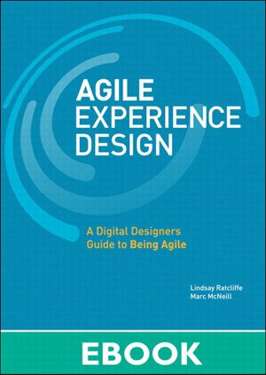 Agile Experience Design · A Digital Designer’s Guide to Agile, Lean, and Continuous (Gal Zentner's Library)