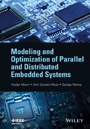Modeling and Optimization of Parallel and Distributed Embedded Systems (Wiley - IEEE)