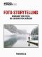 Foto Storytelling -- Workshop für Fotos, die Geschichten erzählen - Edition ProfiFoto