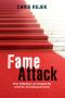 Fame Attack · the Inflation of Celebrity and Its Consequences