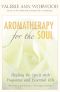 Aromatherapy for the Soul