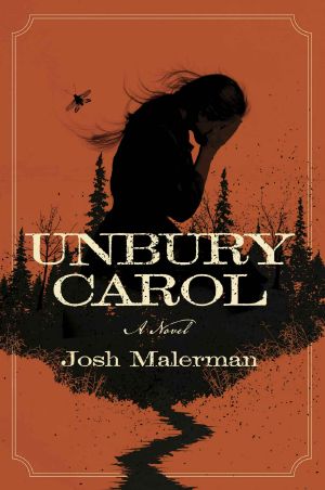 Unbury Carol · A Novel