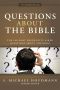 Questions About the Bible · the 100 Most Frequently Asked Questions About the Bible