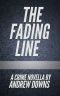 The Fading Line · a Crime Novella