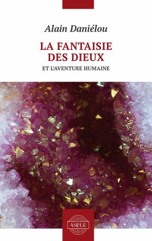 La Fantaisie Des Dieux Et L’aventure Humaine