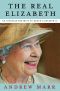 The Real Elizabeth · An Intimate Portrait of Queen Elizabeth II