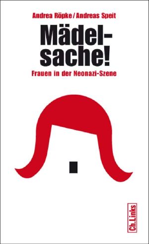 Mädelsache! · Frauen in der Neonazi-Szene