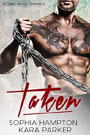 Taken · A Dark Hitman Romance