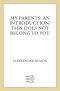 My Parents · an Introduction / This Does Not Belong to You