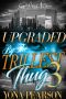 Upgraded By The Trillest Thug 3: An Urban Romance Finale