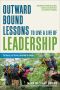 Outward Bound Lessons to Live a Life of Leadership