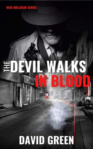 The Devil Walks In Blood: Nick Holleran Private Investigator Book Two (Nick Holleran Series 2)