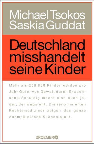 Deutschland misshandelt seine Kinder (German Edition)