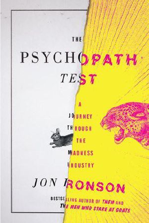 The Psychopath Test · A Journey Through the Madness Industry