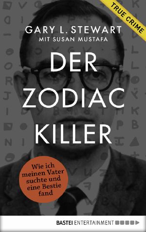 Der Zodiac-Killer · Wie ich meinen Vater suchte und eine Bestie fand