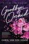 Goodbye, Orchid · to Love Her, He Had to Leave Her