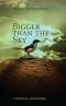 Bigger Than the Sky