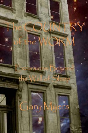 The Country of the Worm · Excursions Beyond the Wall of Sleep